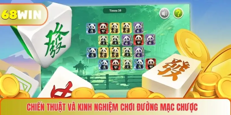 Chiến thuật và kinh nghiệm chơi Đường mạc chược