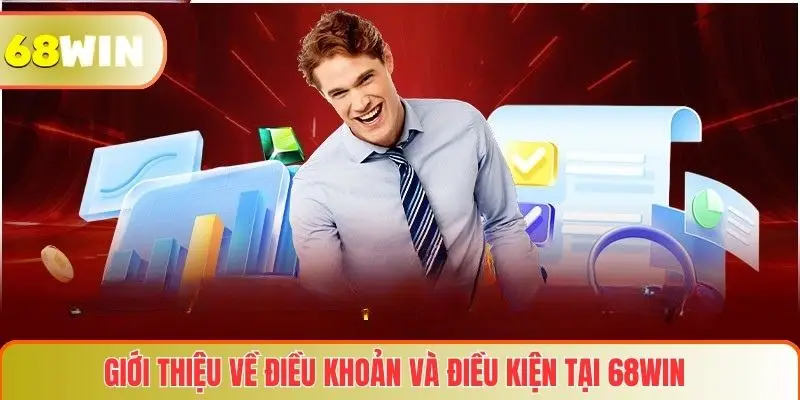 Điều Khoản Và Điều Kiện 1 Giới thiệu về điều khoản và điều kiện tại 68WIN