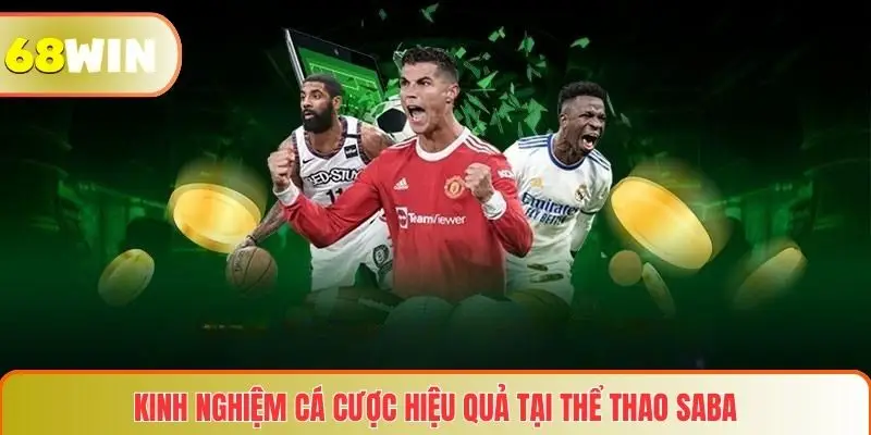 Thể Thao SABA – Nền Tảng Cá Cược Thể Thao Trực Tuyến Hàng Đầu 4 Kinh nghiệm cá cược hiệu quả tại Thể thao SABA